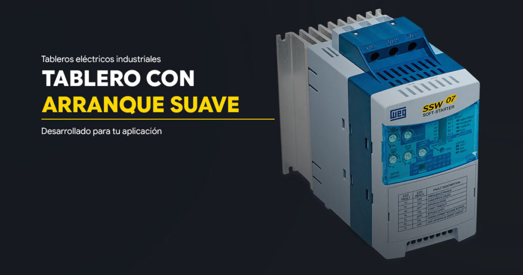 Tablero con Arranque Suave a Medida: Tipos, Aplicaciones y Fabricación a medida- despachos a todo el país